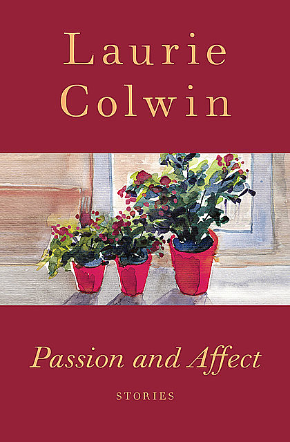 Passion and Affect, Laurie Colwin