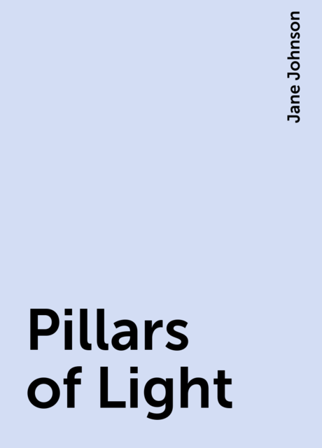 Pillars of Light, Jane Johnson