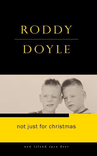 Not Just for Christmas, Roddy Doyle