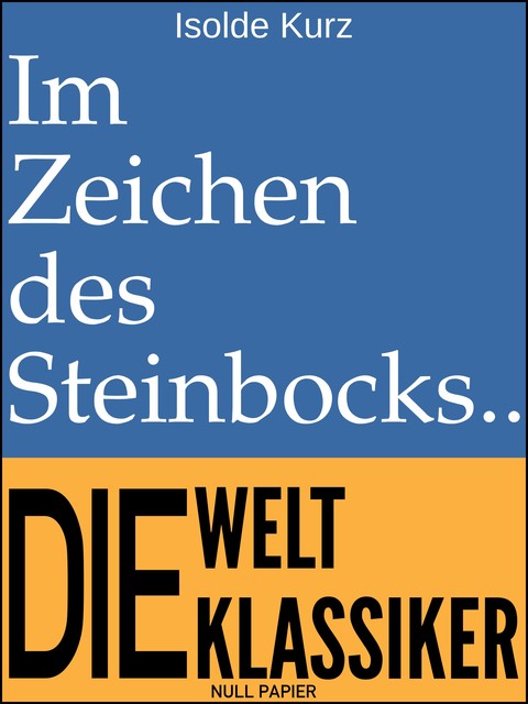 Im Zeichen des Steinbocks, Isolde Kurz