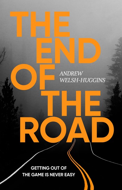 The End of the Road, Andrew Welsh-Huggins