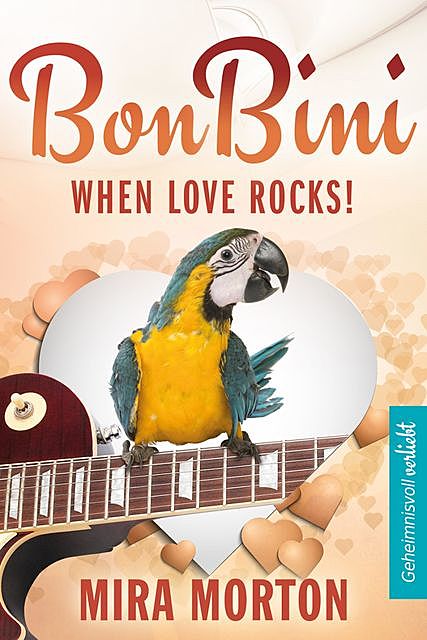 When Love rocks. Bon Bini in der Karibik, Mira Morton