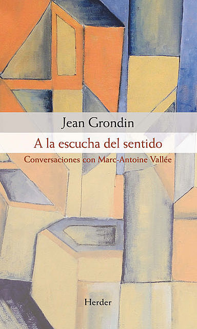 A la escucha del sentido, Jean Grondin
