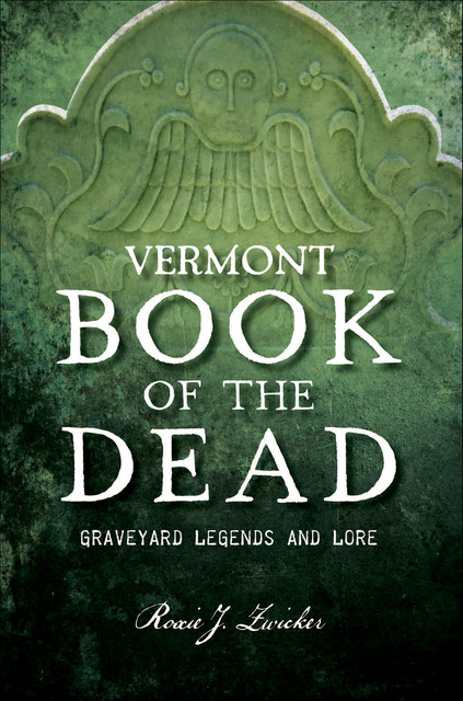 Vermont Book of the Dead, Roxie J. Zwicker