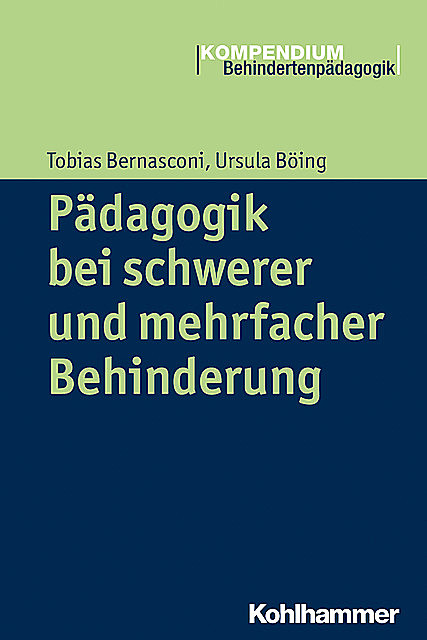 Pädagogik bei schwerer und mehrfacher Behinderung, Tobias Bernasconi, Ursula Böing