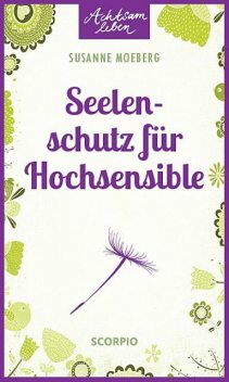 Seelenschutz für Hochsensible, Susanne Moeberg