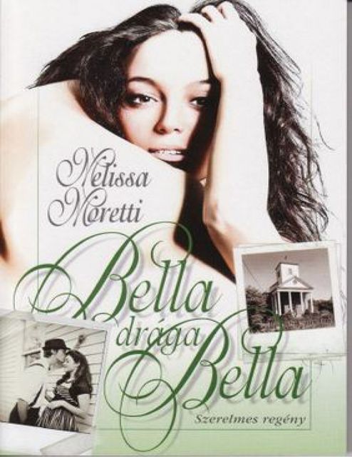 Bella, drága Bella, Melissa Moretti