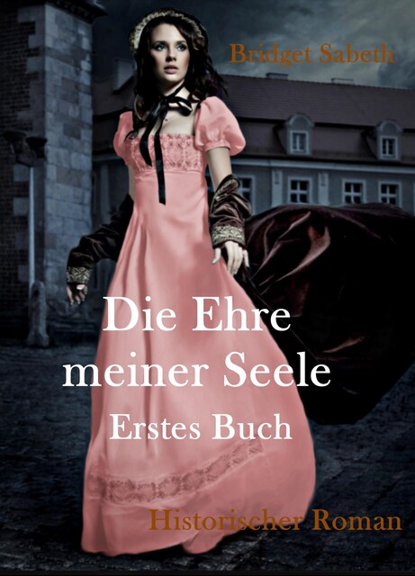 Die Ehre meiner Seele, Bridget Sabeth