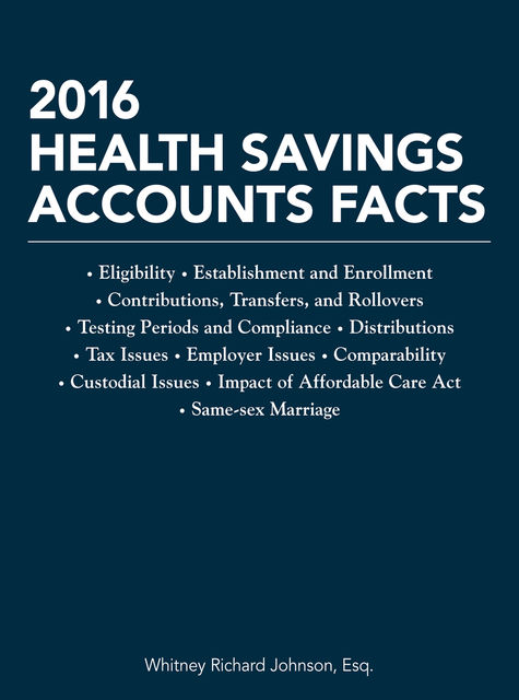 2016 Health Savings Accounts Facts, Esq, Whitney Richard Johnson