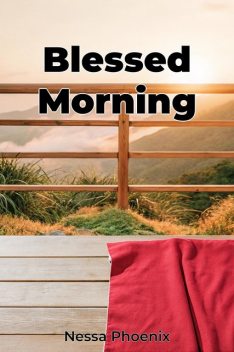 Blessed Morning, Nessa Phoenix