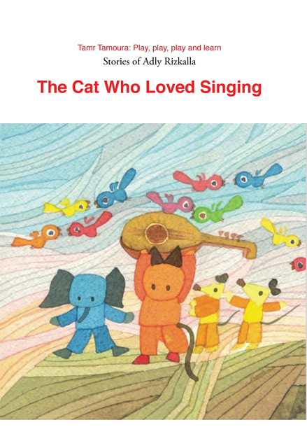 The Cat Who Loved Singing, Adly Rizkallah, عدلي رزق الله