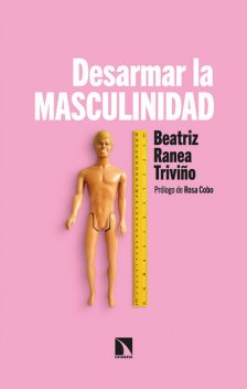 Desarmar la masculinidad, Beatriz Ranea