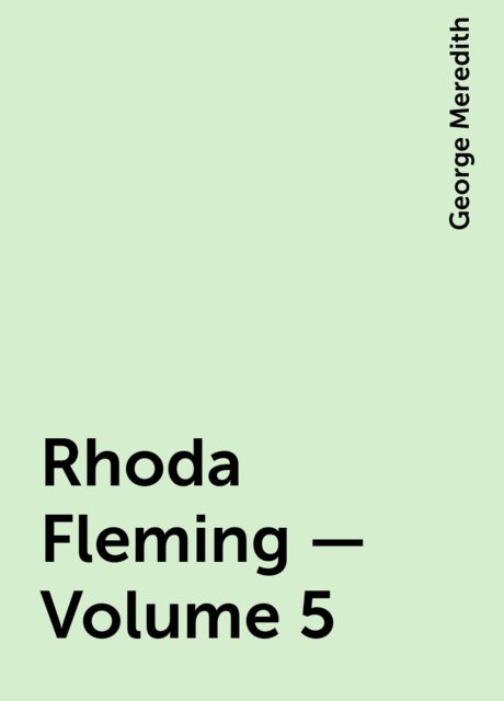 Rhoda Fleming — Volume 5, George Meredith