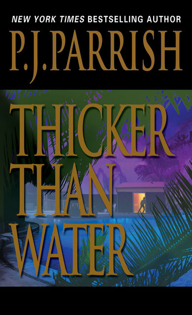 Thicker Than Water, P.J.Parrish