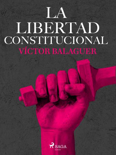 La libertad constitucional, Víctor Balaguer