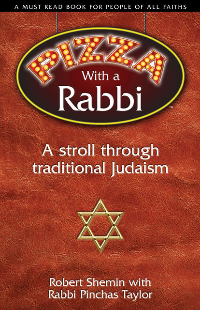 Pizza with a Rabbi, Rabbi Pinchas Taylor, Robert Shemin