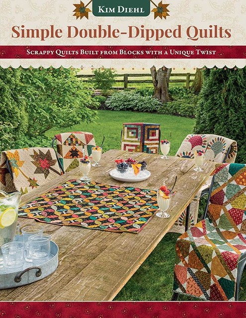 Simple Double-Dipped Quilts, Kim Diehl