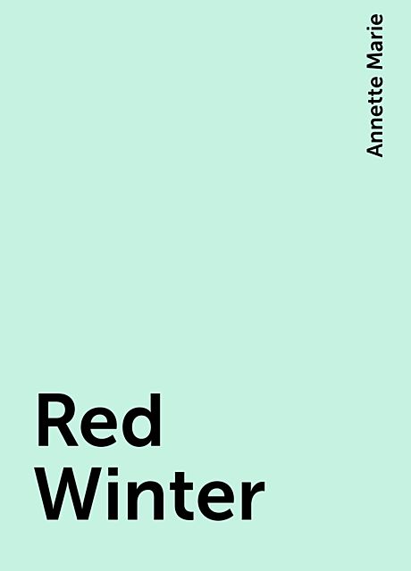 Red Winter, Annette Marie