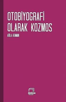 Otobiyografi Olarak Kozmos, Atila Ataman