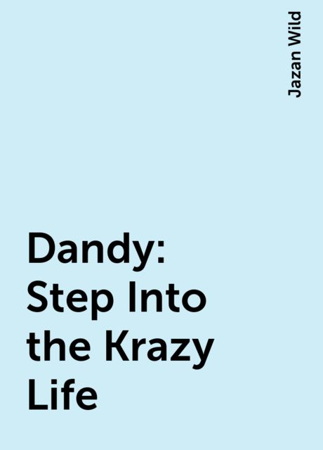Dandy : Step Into the Krazy Life, Jazan Wild