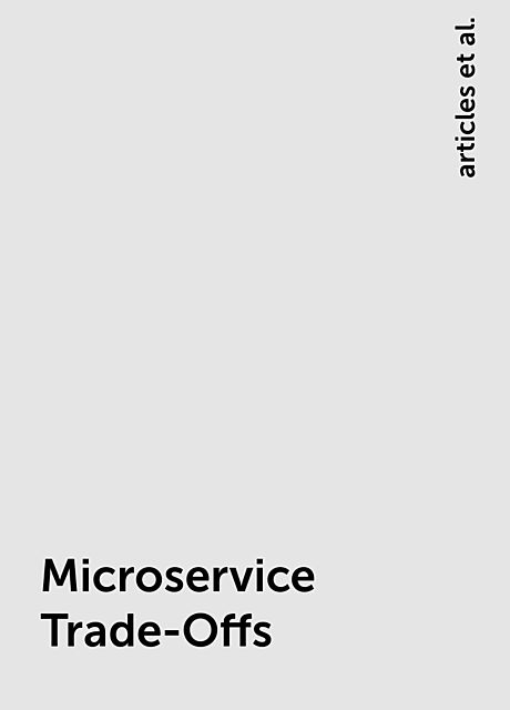 Microservice Trade-Offs, https:, e-AudioProductions. com, articles, microservice-trade-offs. html