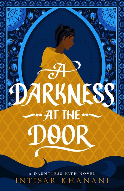 A Darkness at the Door, Intisar Khanani