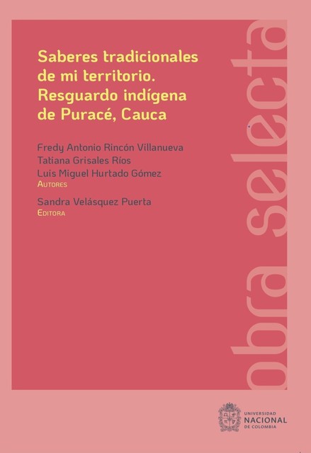Saberes tradicionales de mi territorio, Fredy Antonio Rincón Villanueva, Luis Miguel Hurtado Gómez, Tatiana Grisales Ríos