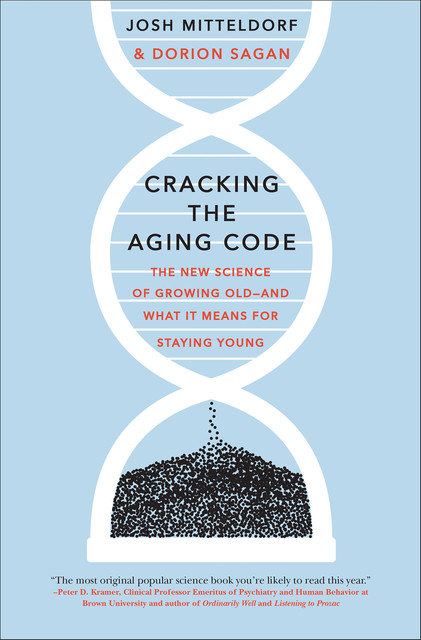 Cracking the Aging Code, Dorion Sagan, Josh Mitteldorf
