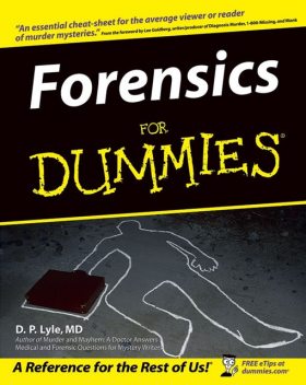 Forensics For Dummies, Douglas P.Lyle
