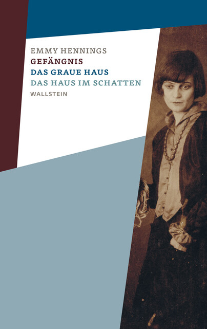 Gefängnis – Das graue Haus – Das Haus im Schatten, Emmy Hennings