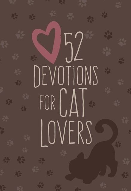 52 Devotions for Cat Lovers, BroadStreet Publishing Group LLC