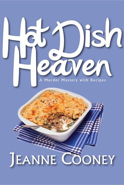 Hot Dish Heaven, Jeanne Cooney