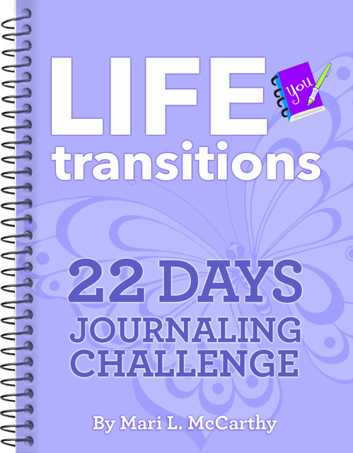 Life Transitions 22 Days Journaling Challenge, Mari L.McCarthy