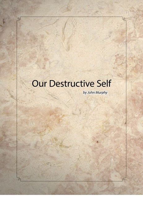 Our Destructive Self, John Murphy