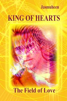 King of Hearts – The Field of Love, Jasmuheen