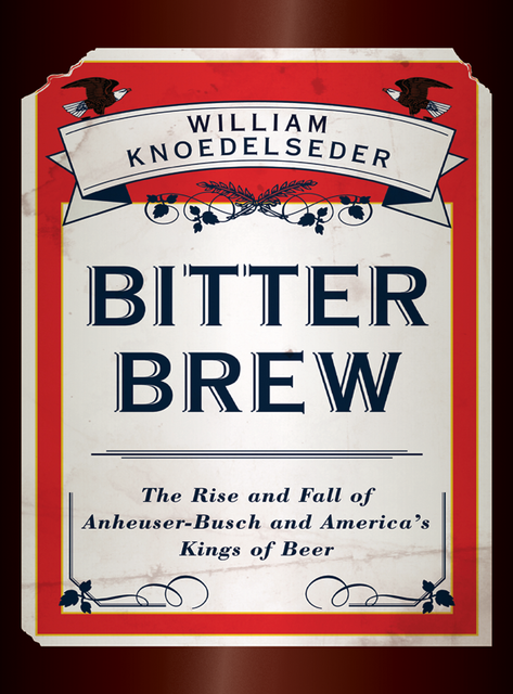 Bitter Brew, William Knoedelseder