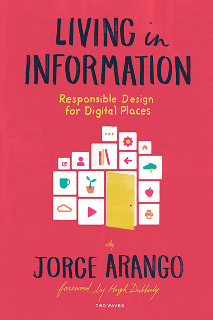 Living in Information, Jorge Arango