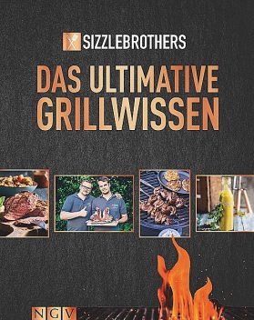 Sizzle Brothers – Das ultimative Grillwissen, Sizzlebrothers