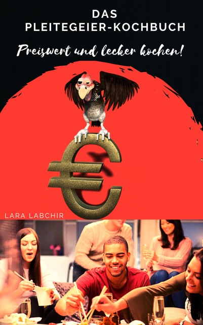 Das Pleitegeier-Kochbuch, Lara Labchir