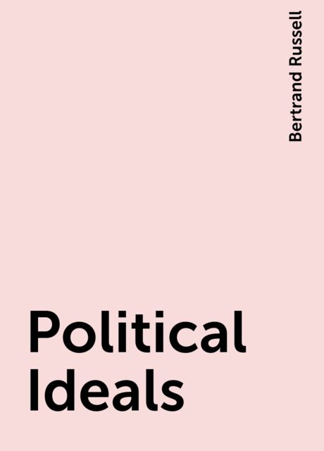Political Ideals, Bertrand Russell