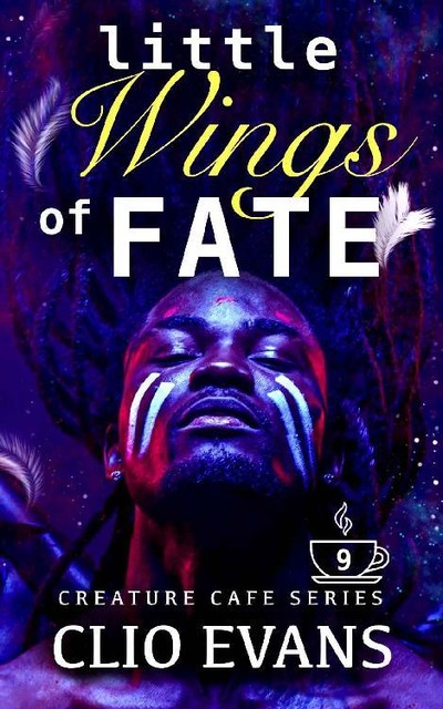 Little Wings of Fate (MMM Monster Romance) (Creature Cafe Series Book 9), Clio Evans