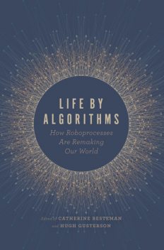 Life by Algorithms, Catherine Besteman, Hugh Gusterson