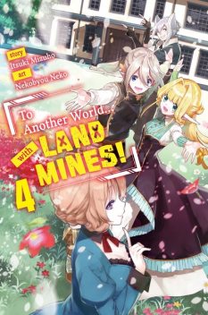 To Another World… with Land Mines! Volume 4, Itsuki Mizuho