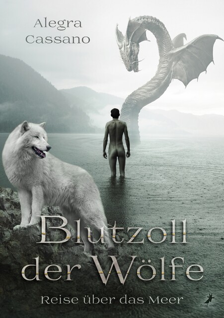 Blutzoll der Wölfe – Reise über das Meer, Alegra Cassano