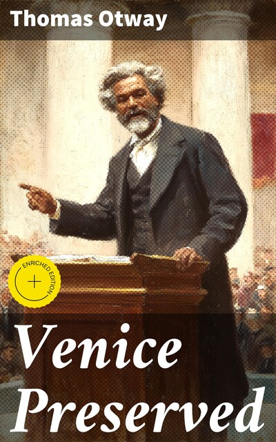 Venice Preserved, Thomas Otway