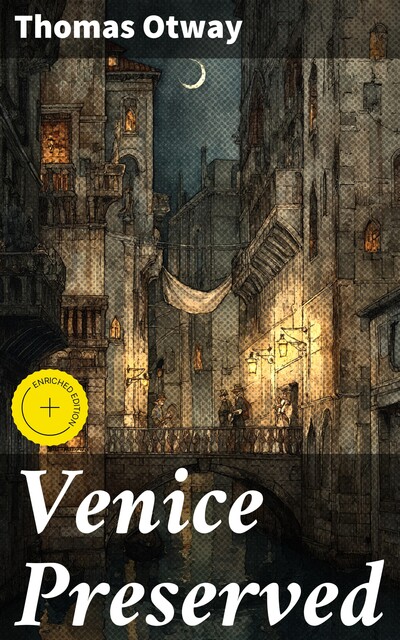 Venice Preserved, Thomas Otway