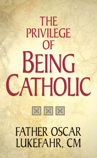The Privilege of Being Catholic, Oscar Lukefahr