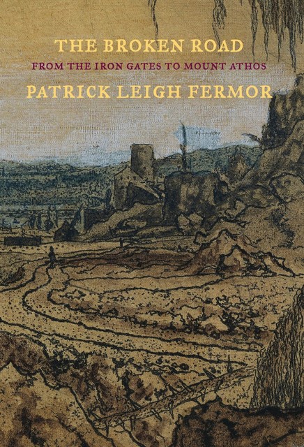 The Broken Road, Patrick Leigh Fermor