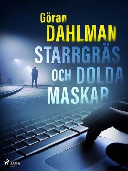Starrgräs och dolda maskar, Göran Dahlman