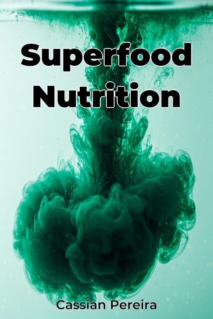 Superfood Nutrition, Cassian Pereira